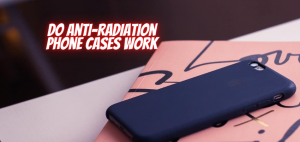 Do Anti-Radiation Phone Cases Work